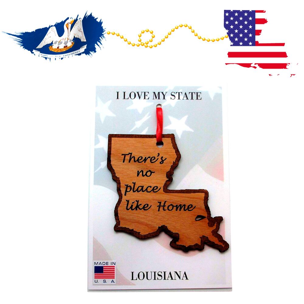 Louisiana State Shape Wood Ornament Made in the USA There's No Place Like Home